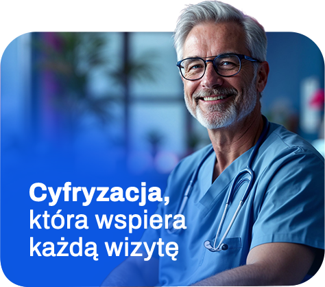 Cyfryzacja, która wspiera każdą wizytę